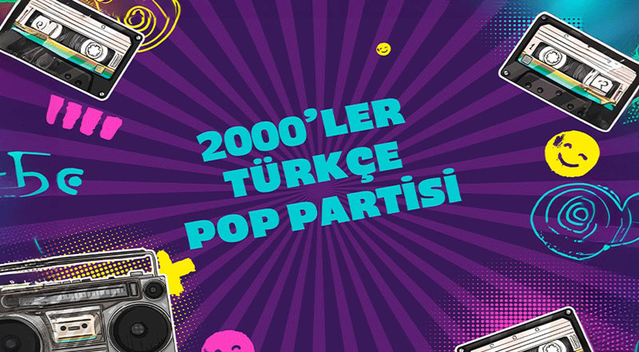 2000'ler Türkçe Pop Partisi - IF Performance Hall Tepe Prime - Ankara