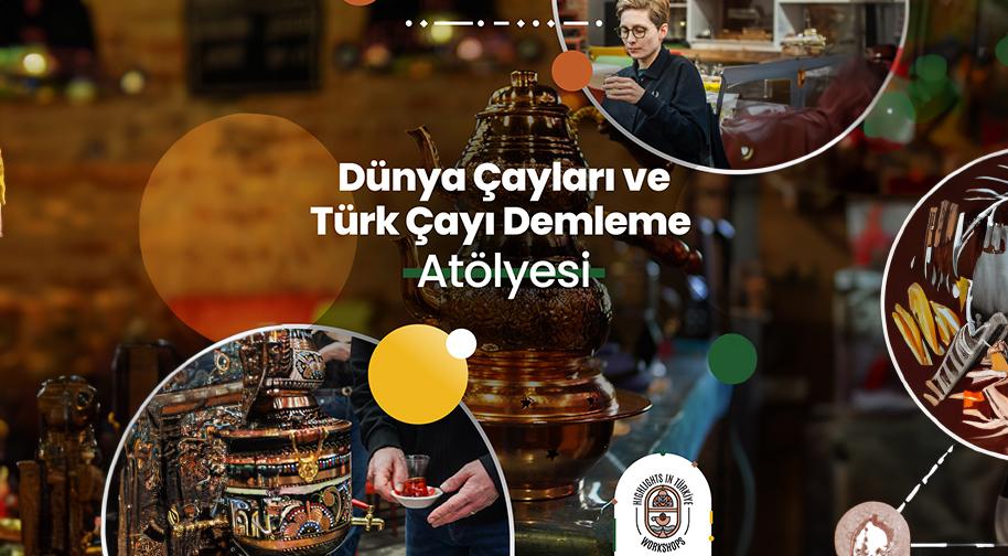 Dünya Çayları ve Türk Çayı Demleme - Highlights in Istanbul Workshops - İstanbul