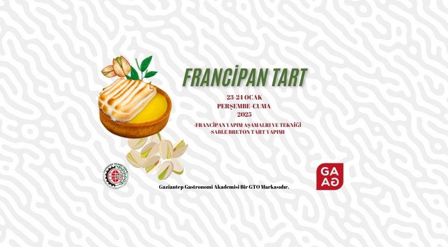 Fıstıklı Francipan Tart Atölyesi - Gaziantep Gastronomi Akademisi - Gaziantep