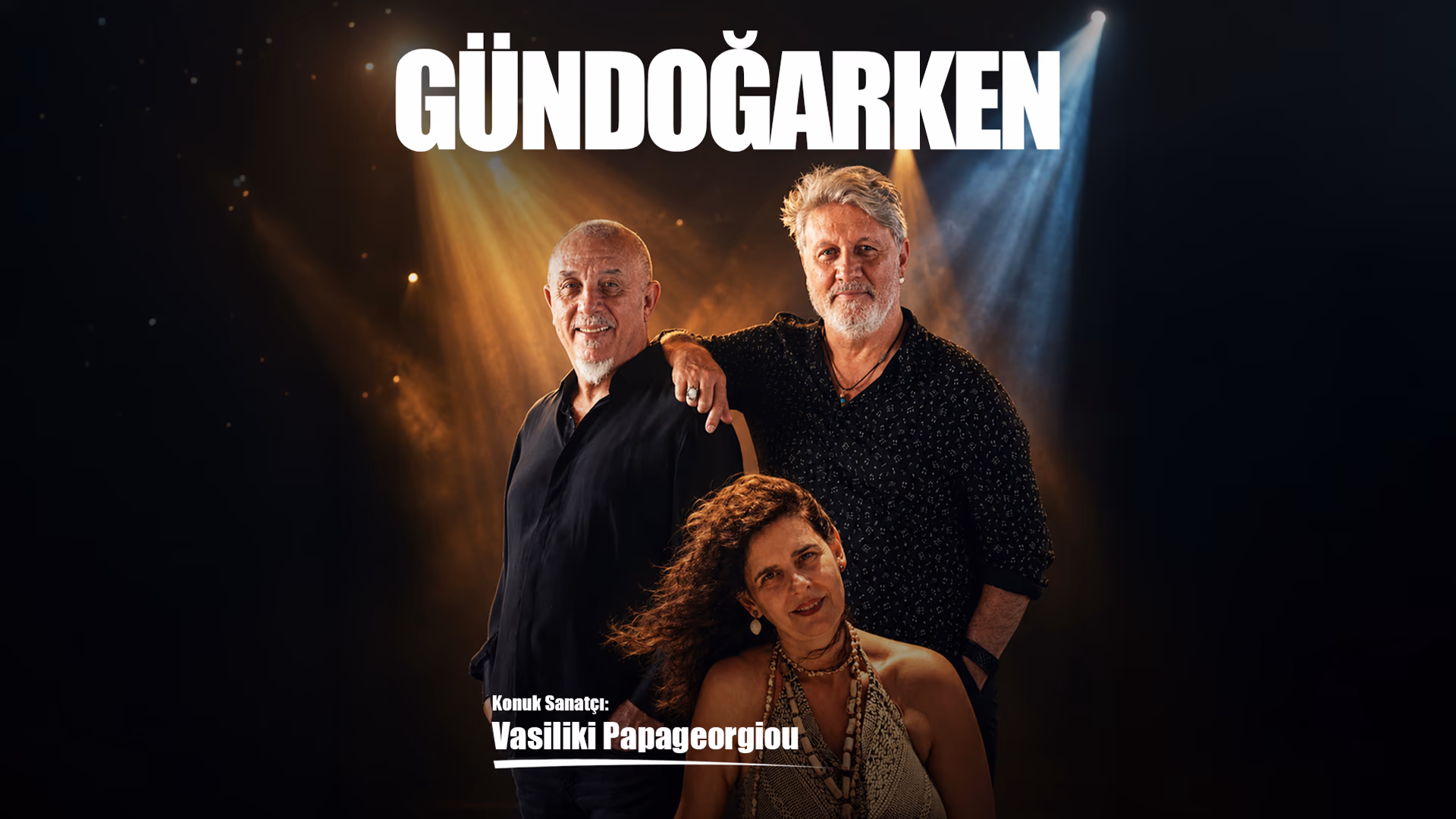 Grup Gündoğarken (Konuk Sanatçı: Vasiliki Papageorgiou)